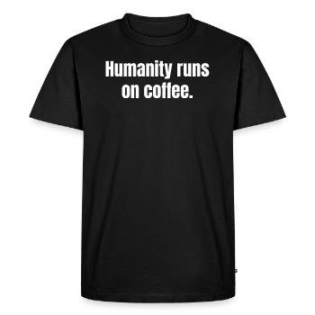 Humanity Runs On Coffee - Coffee Funny Quotes - Men's Premium Organic T-Shirt - black - Front - Nico (187cm)