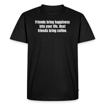 Best Friends Bring Coffee - Funny Coffee Quotes - Men's Premium Organic T-Shirt - black - Front - Nico (187cm)