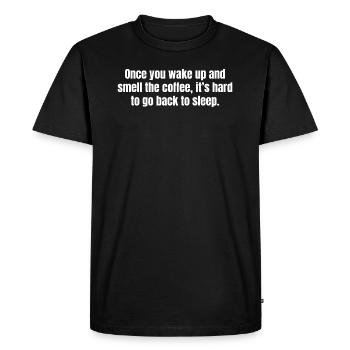 Smell The Coffee - Coffee Funny Quotes - Men's Premium Organic T-Shirt - black - Front - Nico (187cm)