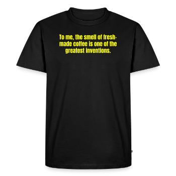 Fresh Made Coffee Funny Quotes - Men's Premium Organic T-Shirt - black - Front - Nico (187cm)