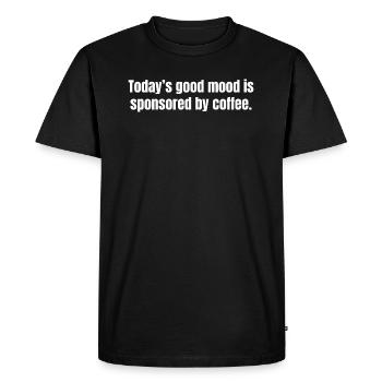 Today's Good Mood Is Sponsored By Coffee - Funny - Men's Premium Organic T-Shirt - black - Front - Nico (187cm)