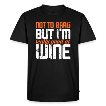 Not to Brag But I'm really Good at wine - Men's Premium Organic T-Shirt - black - Front - Nico (187cm)