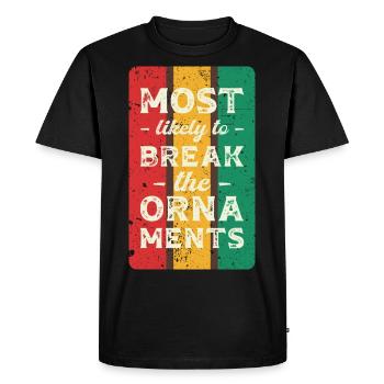 Most likely to break the ornaments. - Men's Premium Organic T-Shirt - black - Front - Nico (187cm)