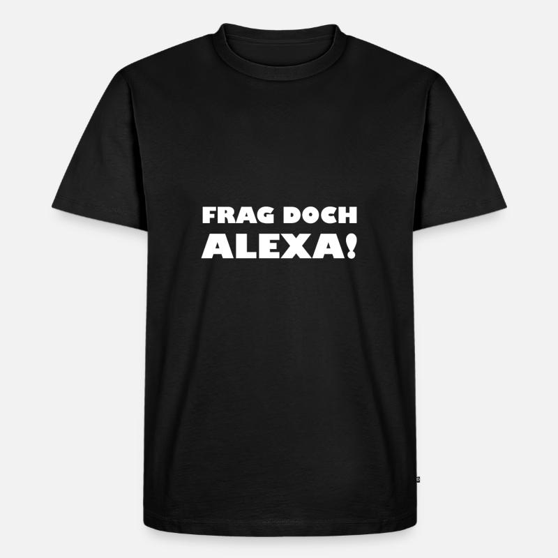 Frag doch Alexa! - Männer Premium Bio T-Shirt - Schwarz