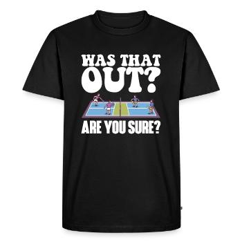 Pickleball Racket for Pickle Ball, Was That Out - Men's Premium Organic T-Shirt - black - Front - Nico (187cm)