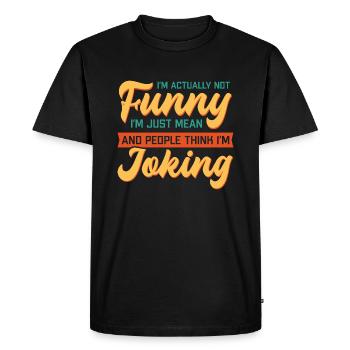 I'm actually not funny Sarcastic Colorful Text - Men's Premium Organic T-Shirt - black - Front - Nico (187cm)