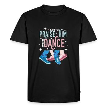 Praise Him With Dance Tanzen Ballet - T-shirt Premium bio Homme - noir - Devant - Nico (187cm)