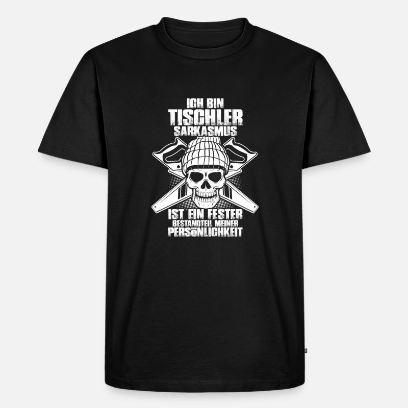 Sarkasmus Tischler - Männer Premium Bio T-Shirt - Schwarz