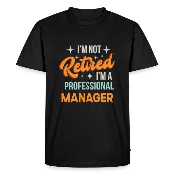 Je ne suis pas à la retraite Je suis un gestionnaire professionnel drôle - T-shirt Premium bio Homme - noir - Devant - Nico (187cm)