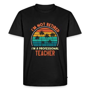 Ich bin nicht im Ruhestand Ich bin T professioneller Lehrer lustig - Männer Premium Bio T-Shirt - Schwarz - Vorne - Nico (187cm)