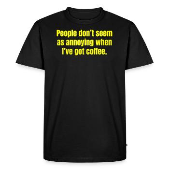 When I've Got Coffee - Funny Coffee Quotes - Men's Premium Organic T-Shirt - black - Front - Nico (187cm)