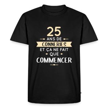 Anniversaire 25 ans - 25 ans de conneries - T-shirt Premium bio Homme - noir - Devant - Nico (187cm)