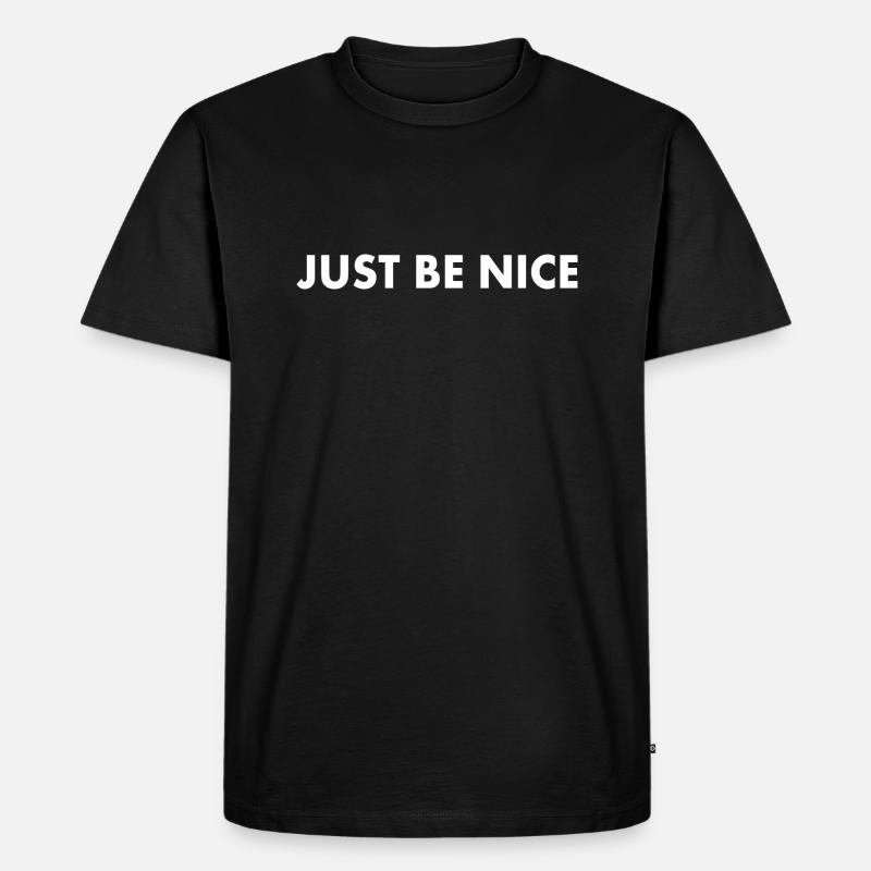Just be nice - Männer Premium Bio T-Shirt - Schwarz