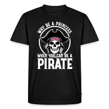 Why Be A Princess When You Can Be A Pirate - Men's Premium Organic T-Shirt - black - Front - Nico (187cm)