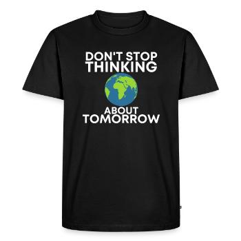 don t stop thimking about tomorrow - Men's Premium Organic T-Shirt - black - Front - Nico (187cm)