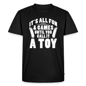 It's all fun & Games until you call it a toy | - Men's Premium Organic T-Shirt - black - Front - Nico (187cm)