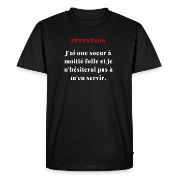 J'ai une sœur à moitié folle...2 - T-shirt Premium bio Homme - noir - Devant - Nico (187cm)
