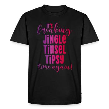 Freaking jingle tinsel tipsy time xmas Christmas - Men's Premium Organic T-Shirt - black - Front - Nico (187cm)
