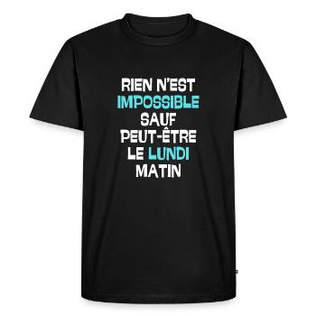 Rien n'est impossible sauf le lundi matin - T-shirt Premium bio Homme - noir - Devant - Nico (187cm)