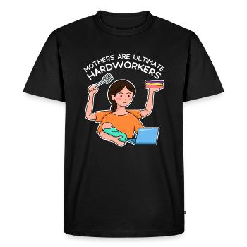 Mother's Day Hardwork Design - Men's Premium Organic T-Shirt - black - Front - Nico (187cm)