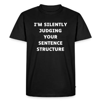 I'm Silently Judging Your Sentence Structure Funny - Men's Premium Organic T-Shirt - black - Front - Nico (187cm)