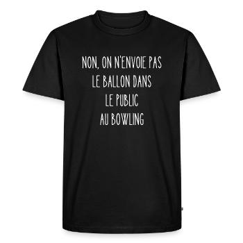 on n'envoie pas le ballon dans le public - T-shirt Premium bio Homme - noir - Devant - Nico (187cm)