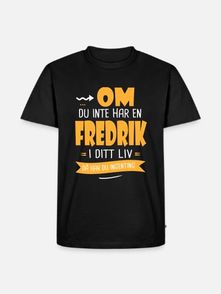 Fredrik Gåva humor förnamn fredrik - Ekologisk premium-T-shirt herr - svart