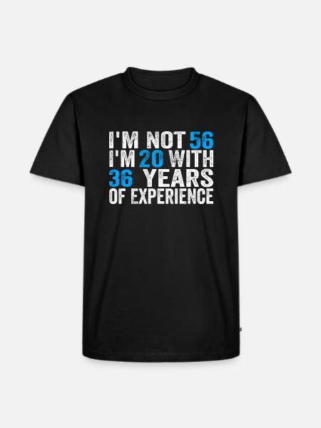 56 Years Old Birthday Funny Birthday Idea Humor 56 - Men's Premium Organic T-Shirt - black