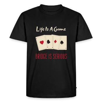 Life Is A Game Bridge Is Serious Card Player - Men's Premium Organic T-Shirt - black - Front - Nico (187cm)