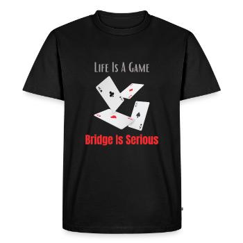 Life Is A Game Bridge Is Serious Sport Card Player - Men's Premium Organic T-Shirt - black - Front - Nico (187cm)
