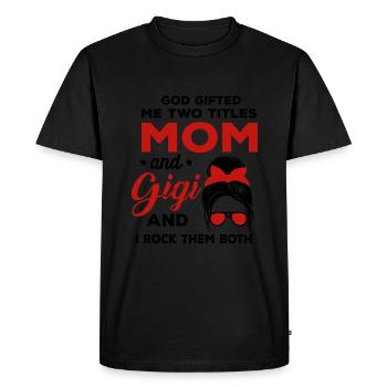 Dieu m’a donné deux titres Mère et Gigi et moi - T-shirt Premium bio Homme - noir - Devant - Nico (187cm)
