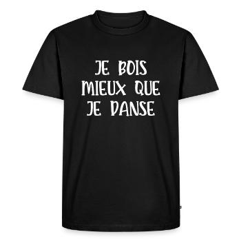 je bois mieux que je danse - T-shirt Premium bio Homme - noir - Devant - Nico (187cm)