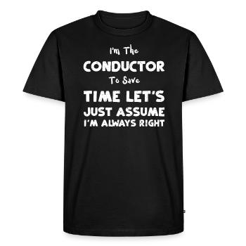 I'm The Conductor To Save Time L... - Men's Premium Organic T-Shirt - black - Front - Nico (187cm)