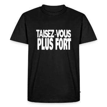taisez-vous plus fort - T-shirt Premium bio Homme - noir - Devant - Nico (187cm)