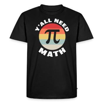 Math Teacher y'all need math - Men's Premium Organic T-Shirt - black - Front - Nico (187cm)