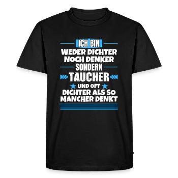Neither poets nor thinkers, but divers - Men's Premium Organic T-Shirt - black - Front - Nico (187cm)