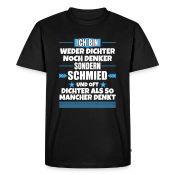 Neither poet nor thinker, but blacksmith - Men's Premium Organic T-Shirt - black - Front - Nico (187cm)