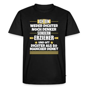 Neither poet nor thinker, but educator - Men's Premium Organic T-Shirt - black - Front - Nico (187cm)