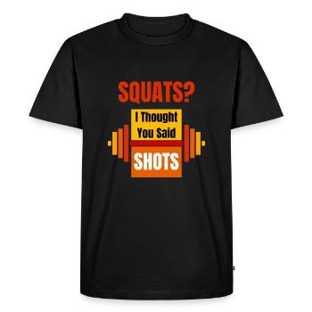Squats I Thought You Said Shots Funny Workout - Men's Premium Organic T-Shirt - black - Front - Nico (187cm)