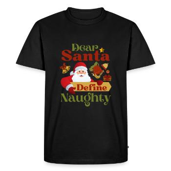 Christmas Season Dear Santa Define Naughty - Men's Premium Organic T-Shirt - black - Front - Nico (187cm)