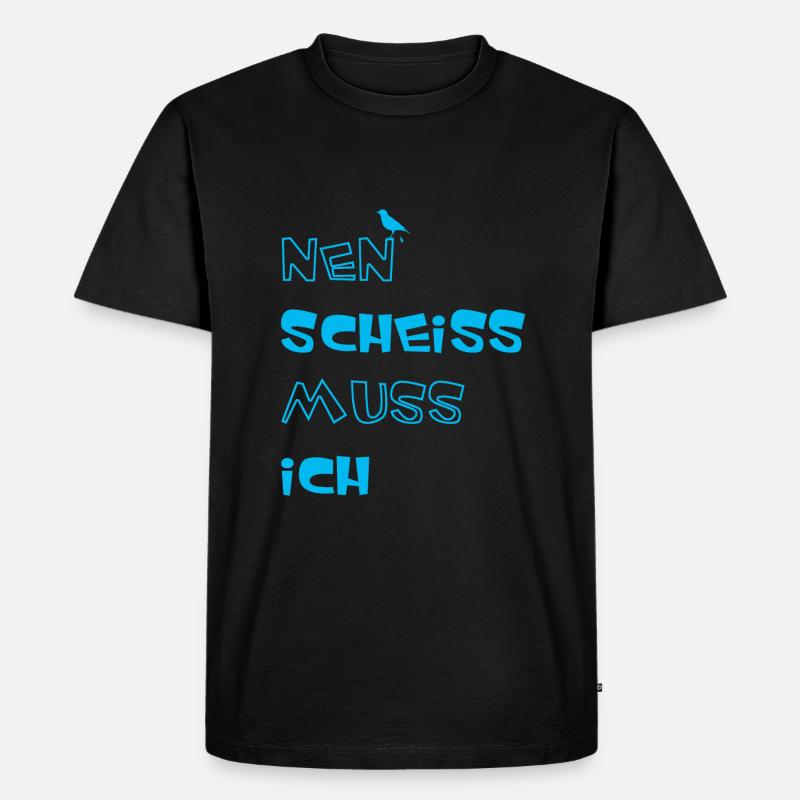 Nen Scheiss muss ich - Männer Premium Bio T-Shirt - Schwarz
