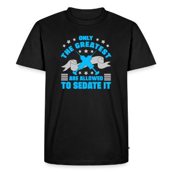 Only The Greatest Are Allowed To Sedate Anesthesia - Men's Premium Organic T-Shirt - black - Front - Nico (187cm)