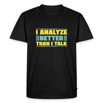 J’analyse mieux que je ne parle Criminologie médico-légale - T-shirt Premium bio Homme - noir - Devant - Nico (187cm)