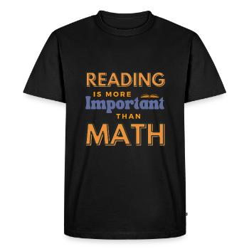 La lecture est plus importante que la lecture mathématique Slogan - T-shirt Premium bio Homme - noir - Devant - Nico (187cm)