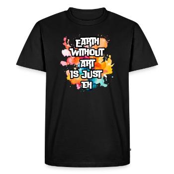 Earth without art is just eh - Men's Premium Organic T-Shirt - black - Front - Nico (187cm)