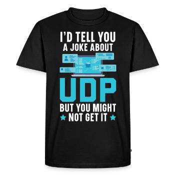 I'd Tell You A Joke About UDP But You Might Get It - Men's Premium Organic T-Shirt - black - Front - Nico (187cm)