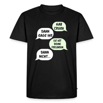 crush auf dein girl - chatgeschichten - Männer Premium Bio T-Shirt - Schwarz - Vorne - Nico (187cm)