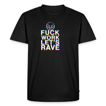 F Work Lets Rave EDM Party Quote Techno Dance - Men's Premium Organic T-Shirt - black - Front - Nico (187cm)