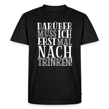 TOAKING, JE VAIS BOIRE ÇA D'ABORD - T-shirt Premium bio Homme - noir - Devant - Nico (187cm)