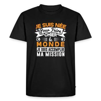 Je suis née pour faire chier le monde humour - T-shirt Premium bio Homme - noir - Devant - Nico (187cm)